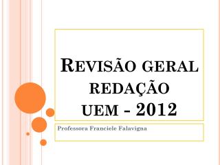 Revisão geral redação uem - 2012