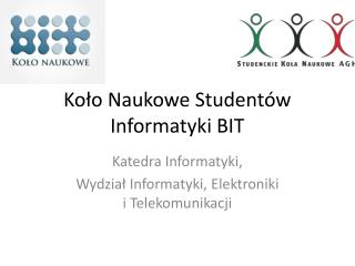 Koło Naukowe S tudentów Informatyki BIT