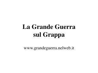 La Grande Guerra sul Grappa