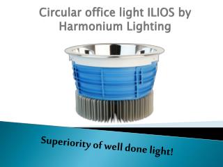 Circular office light ILIOS by Harmonium Lighting