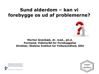 Sund alderdom – kan vi forebygge os ud af problemerne?