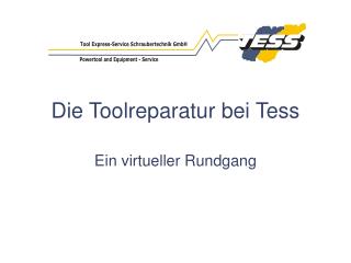 Die Toolreparatur bei Tess