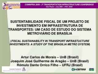 1 – INTRODUÇÃO 2 – SUSTENTABILIDADE FISCAL 3 – ESTUDO DE CASO: O PROJETO DO METRÔ DE BRASÍLIA