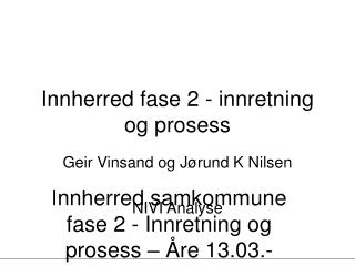 Innherred fase 2 - innretning og prosess