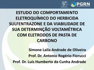 Simone Laila Andrade de Oliveira Prof. Dr. Antonio Rogério Fiorucci