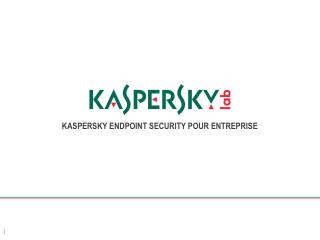 KASPERSKY ENDPOINT SECURITY POUR ENTREPRISE