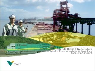 Agenda Bahia Infraestrutura Marcello Spinelli – Diretor de Logística de Carga Geral
