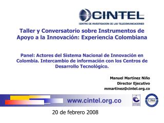 Manuel Martínez Niño Director Ejecutivo mmartinez@cintel.co