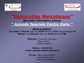 “ Universitas Mercatorum ” Sportello informativo presso “ Azienda Speciale Centro Italia “