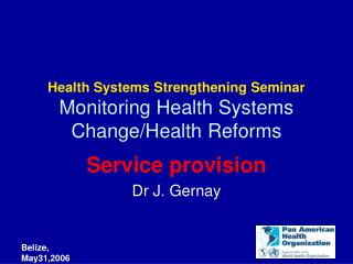 Health Systems Strengthening Seminar Monitoring Health Systems Change/Health Reforms