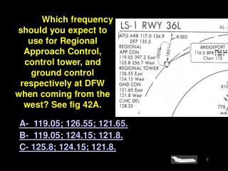 A- 119.05; 126.55; 121.65. B- 119.05; 124.15; 121.8. C- 125.8; 124.15; 121.8.