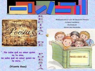 WebQuest para 2º ciclo de Educación Primaria (Lengua Castellana) Diseñada por