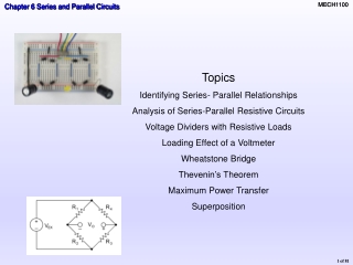 Topics Identifying Series- Parallel Relationships Analysis of Series-Parallel Resistive Circuits