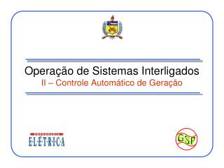 Operação de Sistemas Interligados II – Controle Automático de Geração