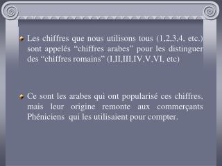 Mais vous êtes-vous déjà demandé pourquoi “1” signifie &quot;un&quot;, “2” signifie &quot; deux “, etc. ?