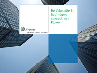 De Vakstudie in h et nieuwe concept van Kluwer