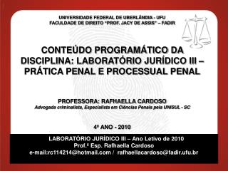 LABORATÓRIO JURÍDICO III – Ano Letivo de 2010 Prof.ª Esp. Rafhaella Cardoso