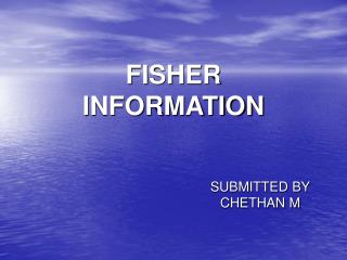 FISHER INFORMATION