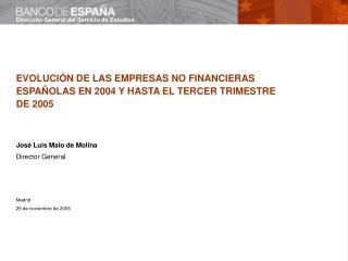 EVOLUCIÓN DE LAS EMPRESAS NO FINANCIERAS ESPAÑOLAS EN 2004 Y HASTA EL TERCER TRIMESTRE DE 2005