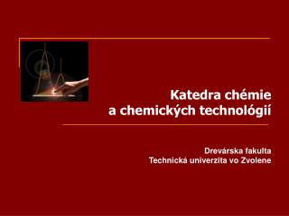 Katedra chémie a chemických technológií