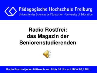 Radio Rostfrei: das Magazin der Seniorenstudierenden