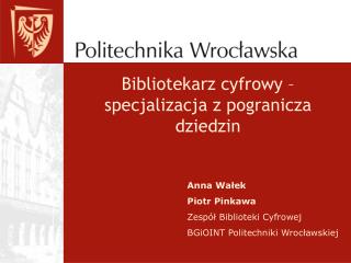 Bibliotekarz cyfrowy – specjalizacja z pogranicza dziedzin