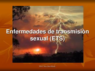 Enfermedades de transmisión sexual (ETS)