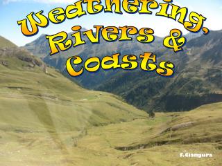 Weathering, Rivers &amp; Coasts