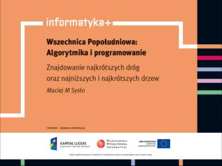 ZNAJDOWANIE NAJKRÓTSZYCH DRÓG oraz NAJNIŻSZYCH i NAJKRÓTSZYCH DRZEW WSTĘP DO OBLICZEŃ NA GRAFACH