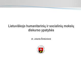 Li etuvi škojo humanitarinių ir socialinių mokslų diskurso ypatybės dr. Jolanta Šinkūnienė