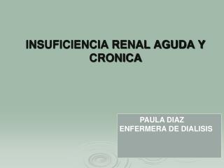 INSUFICIENCIA RENAL AGUDA Y CRONICA