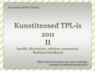 Kunstiteosed TPL-is 2011 II barokk, klassitsism, rokokoo, romantism, Barbizoni koolkond