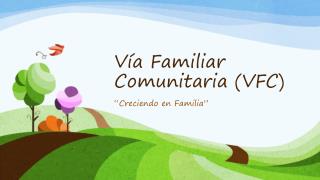 Vía Familiar Comunitaria (VFC)