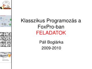 Klasszikus Programoz ás a FoxPro -ban FELADATOK