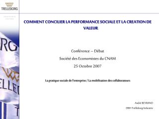 COMMENT CONCILIER LA PERFORMANCE SOCIALE ET LA CREATION DE VALEUR Conférence – Débat