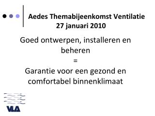 Goed ontwerpen, installeren en beheren = Garantie voor een gezond en comfortabel binnenklimaat