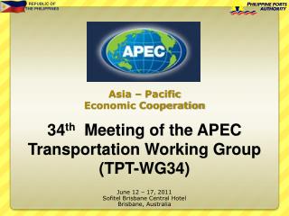 34 th Meeting of the APEC Transportation Working Group (TPT-WG34)