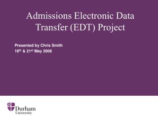 Admissions Electronic Data Transfer (EDT) Project