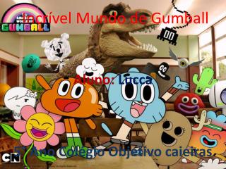 Incrível Mundo de Gumball