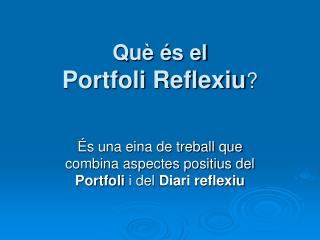 Què és el Portfoli Reflexiu ?