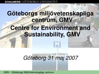 Göteborgs miljövetenskapliga centrum, GMV Centre for Environment and Sustainability, GMV