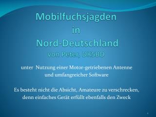 Mobilfuchsjagden in Nord-Deutschland von Peter, DK5BD