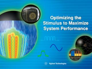 Optimizing the Stimulus to Maximize System Performance