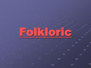 Folkloric