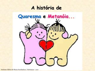 A história de Quaresma e Metanóia ...