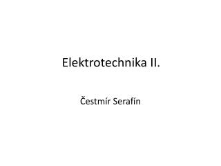 Elektrotechnika II.