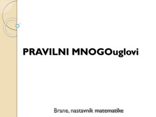 PRAVILNI MNOGOuglovi