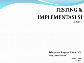 TESTING &amp; IMPLEMENTASI SI