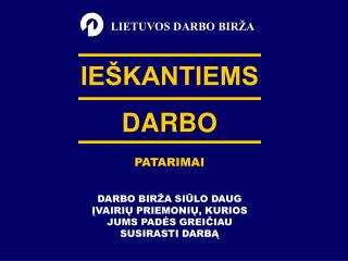 IEŠKANTIEMS DARBO