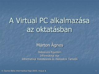 A Virtual PC alkalmaz ása az oktatásban